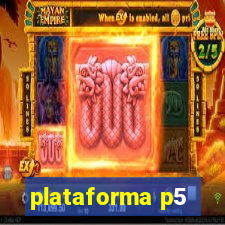 plataforma p5